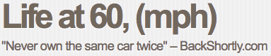 Life at 60, mph